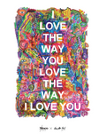 Poster S Love the Way you Love the Way I Love You